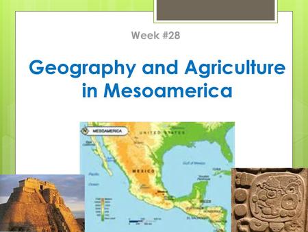 Geography and Agriculture in Mesoamerica