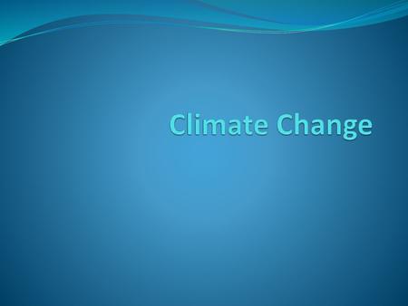 Climate Change.