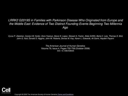 LRRK2 G2019S in Families with Parkinson Disease Who Originated from Europe and the Middle East: Evidence of Two Distinct Founding Events Beginning Two.