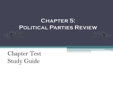 Chapter 5: Political Parties Review