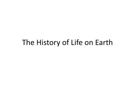 The History of Life on Earth