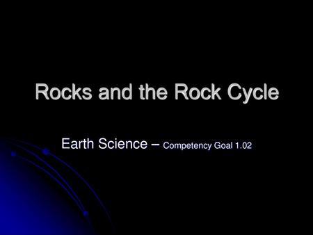 Rocks and the Rock Cycle