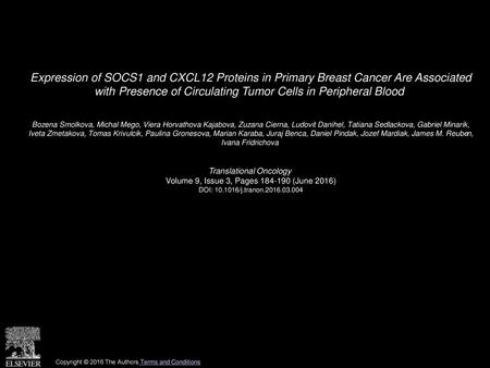 Expression of SOCS1 and CXCL12 Proteins in Primary Breast Cancer Are Associated with Presence of Circulating Tumor Cells in Peripheral Blood  Bozena Smolkova,