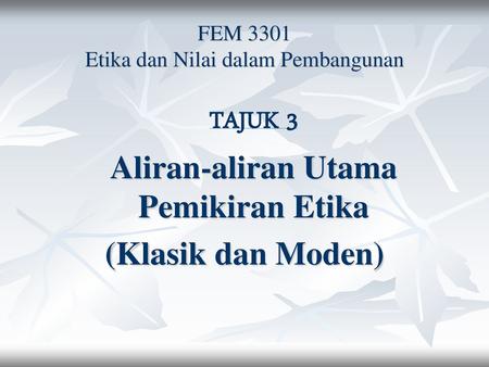 FEM 3301 Etika dan Nilai dalam Pembangunan