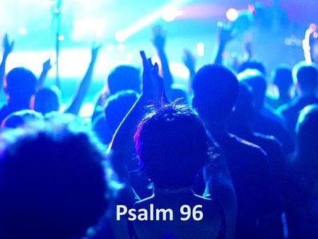 Psalm 96 PowerPoint agtergrond Agtergond 1