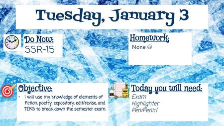 Tuesday, January 3 SSR-15 Homework: Do Now: Objective: