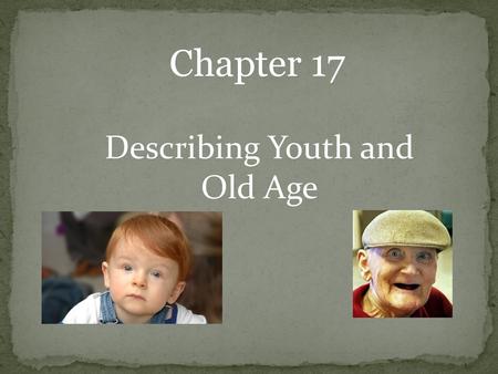 Describing Youth and Old Age