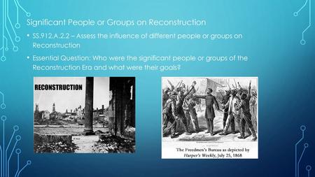 Significant People or Groups on Reconstruction