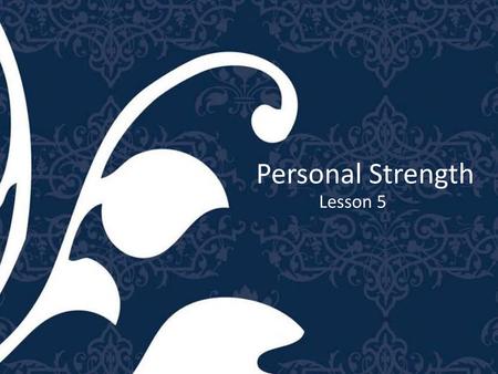 Personal Strength Lesson 5.