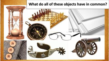 What do all of these objects have in common?