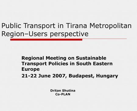 Public Transport in Tirana Metropolitan Region–Users perspective