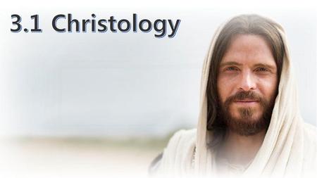 3.1 Christology.