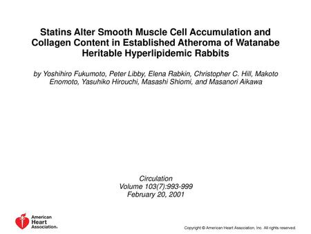 Statins Alter Smooth Muscle Cell Accumulation and Collagen Content in Established Atheroma of Watanabe Heritable Hyperlipidemic Rabbits by Yoshihiro Fukumoto,