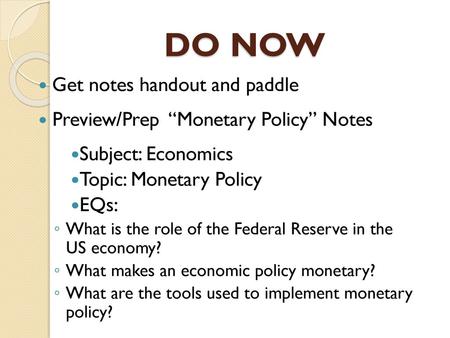 DO NOW Get notes handout and paddle