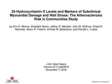 25‐Hydroxyvitamin D Levels and Markers of Subclinical Myocardial Damage and Wall Stress: The Atherosclerosis Risk in Communities Study by Erin D. Michos,