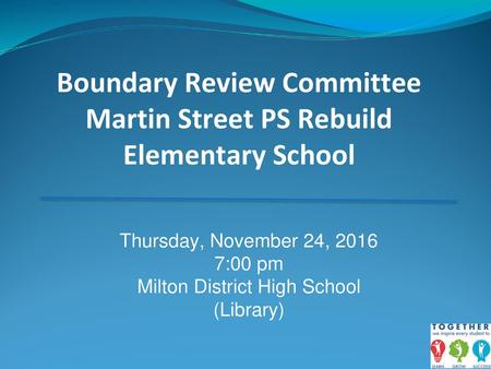 Boundary Review Committee Martin Street PS Rebuild Elementary School