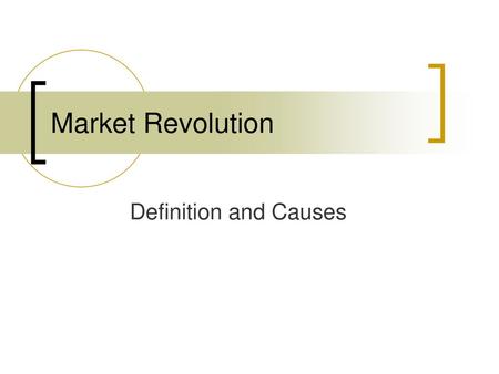 Market Revolution Definition and Causes