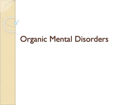 Organic Mental Disorders