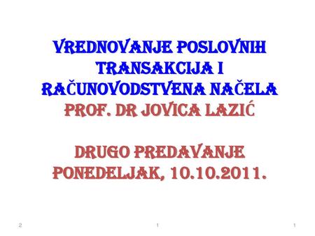 Vrednovanje poslovnih transakcija I RAČUNOVODSTVENA NAČELA Prof