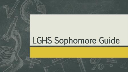 LGHS Sophomore Guide.