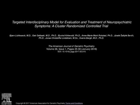 Targeted Interdisciplinary Model for Evaluation and Treatment of Neuropsychiatric Symptoms: A Cluster Randomized Controlled Trial  Bjørn Lichtwarck, M.D.,