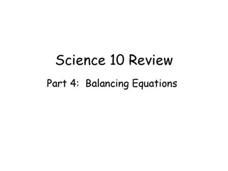 Part 4: Balancing Equations