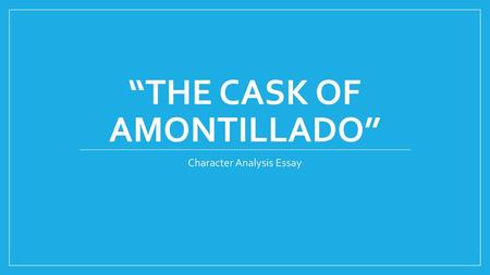 “The cask of amontillado”