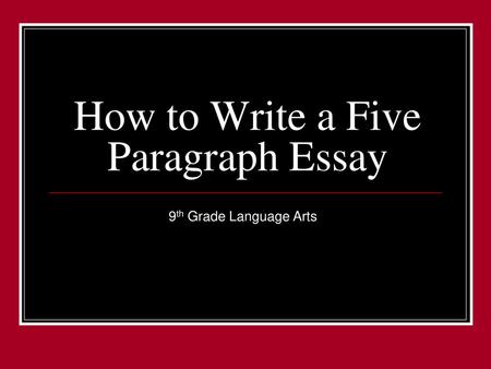 How to Write a Five Paragraph Essay