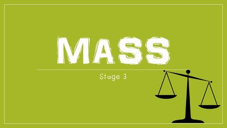 Mass Stage 3.