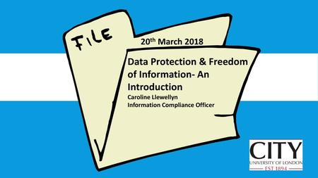 Data Protection & Freedom of Information- An Introduction