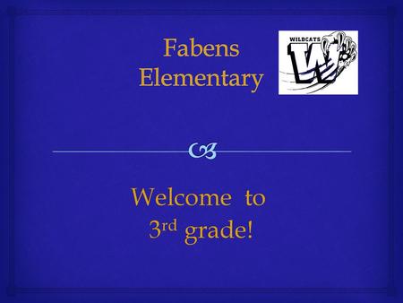 Fabens Elementary Welcome to 3rd grade!.