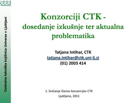 1. Srečanje članov konzorcijev CTK Ljubljana, 2011