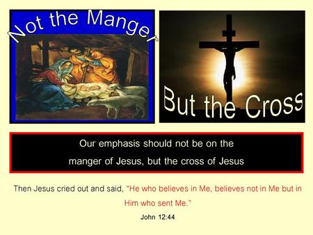 Not the Manger but the Cross