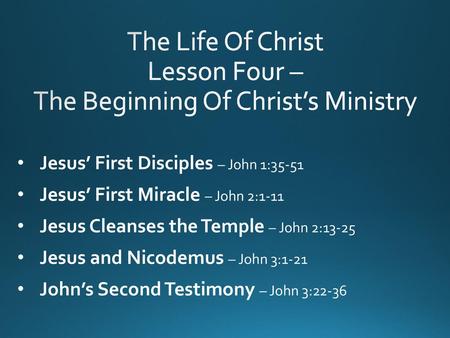 The Life Of Christ Lesson Four – The Beginning Of Christ’s Ministry