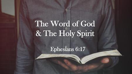 The Word of God & The Holy Spirit