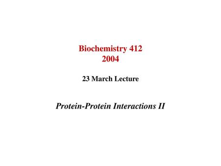 Protein-Protein Interactions II