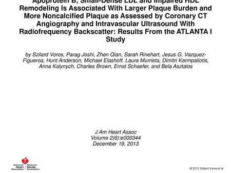 Apoprotein B, Small-Dense LDL and Impaired HDL Remodeling Is Associated With Larger Plaque Burden and More Noncalcified Plaque as Assessed by Coronary.