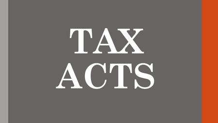 TAX ACTS.