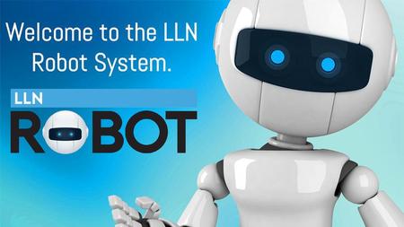 This presentation is designed to give you an overview of the features in your improved LLN Robot System and the functions each feature performs. For more.