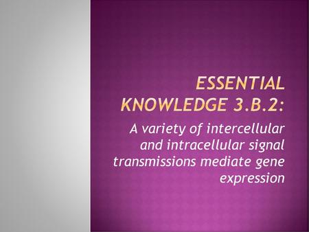 Essential knowledge 3.B.2: