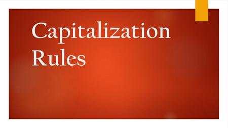 Capitalization Rules.