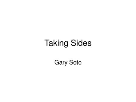 Taking Sides Gary Soto.