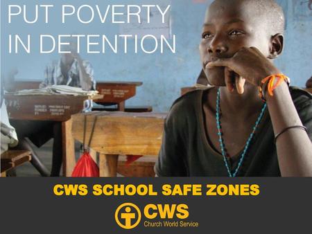 CWS SCHOOL SAFE ZONES.