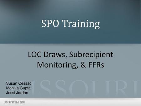 LOC Draws, Subrecipient Monitoring, & FFRs