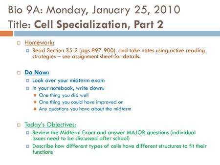 Bio 9A: Monday, January 25, 2010 Title: Cell Specialization, Part 2