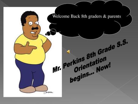 Welcome Back 8th graders & parents