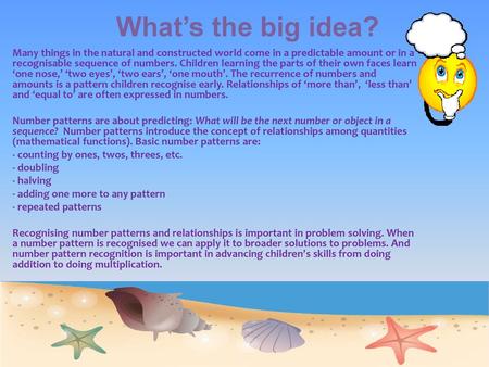 What’s the big idea? Many things in the natural and constructed world come in a predictable amount or in a recognisable sequence of numbers. Children learning.