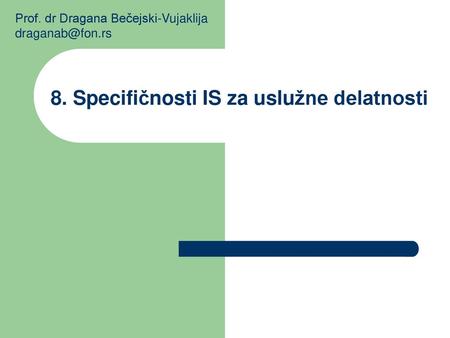 8. Specifičnosti IS za uslužne delatnosti