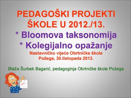 PEDAGOŠKI PROJEKTI ŠKOLE U /13. Bloomova taksonomija