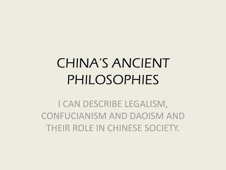 CHINA’S ANCIENT PHILOSOPHIES